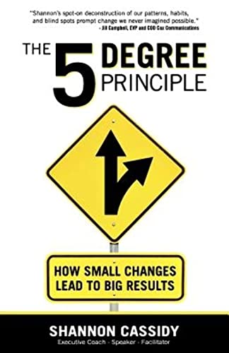 Beispielbild fr The 5 Degree Principle: How Small Changes Lead to Big Results zum Verkauf von Save With Sam