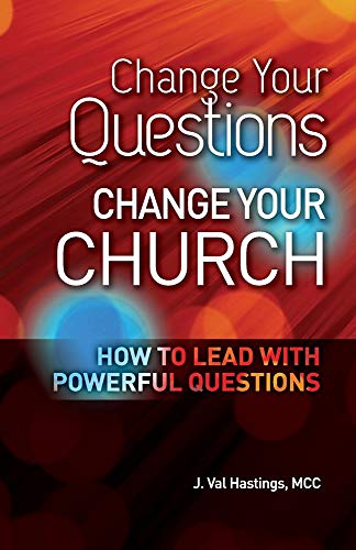 Beispielbild fr Change Your Questions, Change Your Church: How to Lead with Powerful Questions zum Verkauf von BooksRun