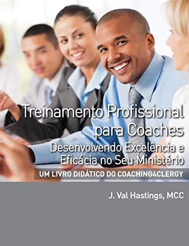 Stock image for Treinamento Profissional para Coaches: Desenvolvendo excelencia e eficacia no seu ministerio (Portuguese Edition) for sale by Lucky's Textbooks
