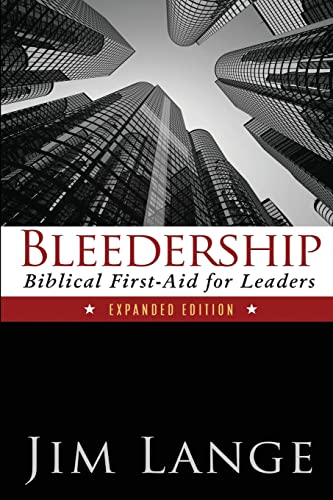 Stock image for Bleedership: Biblical First-Aid for Leaders (Expanded Edition) for sale by Lucky's Textbooks