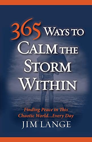 Stock image for 365 Ways to Calm The Storm Within: Finding Peace in This Chaotic World. Every Day for sale by WorldofBooks