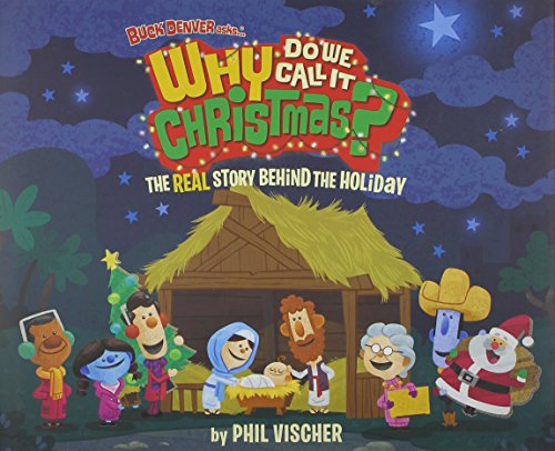 Beispielbild fr Buck Denver Asks Why Do We Call It Christmas?: The Real Story Behind the Holiday zum Verkauf von ZBK Books