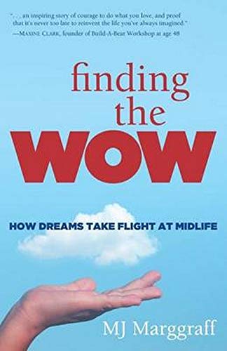 Beispielbild fr Finding the Wow: How Dreams Take Flight at Midlife zum Verkauf von St Vincent de Paul of Lane County