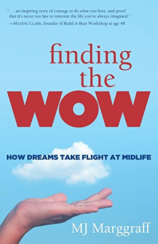 Stock image for Finding the Wow: How Dreams Take Flight at Midlife for sale by St Vincent de Paul of Lane County