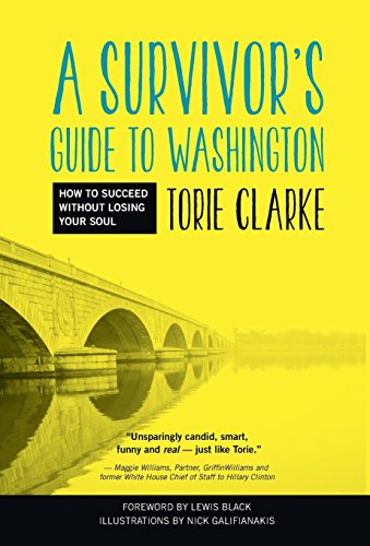 Stock image for A Survivor's Guide to Washington: How to Succeed Without Losing Your Soul for sale by ThriftBooks-Dallas