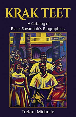 Stock image for Krak Teet A Catalog of Black Savannah's Biographies for sale by Chequamegon Books