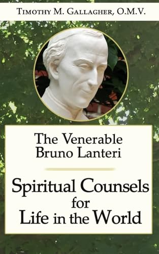 Stock image for The Venerable Bruno Lanteri: Spiritual Counsels for Life in the World for sale by SecondSale