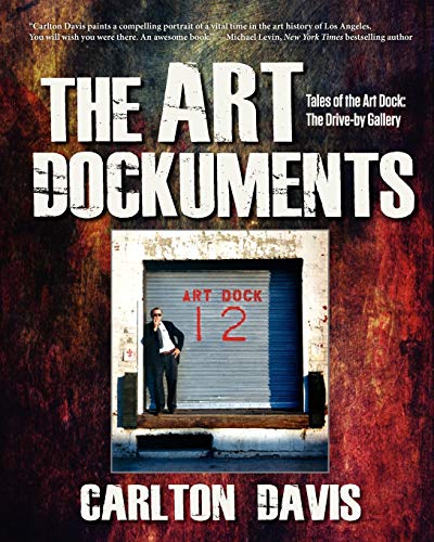 Imagen de archivo de The Art Dockuments-Tales of the Art Dock, The Drive-By Gallery a la venta por Lucky's Textbooks