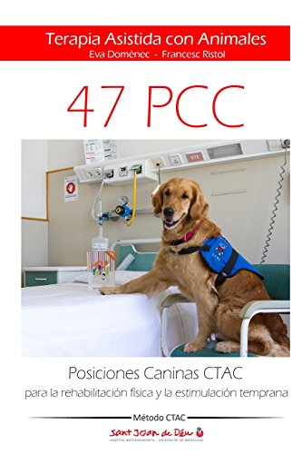 Imagen de archivo de Posiciones Caninas CTAC para la rehabilitacin fsica y la estimulacin temprana: Terapia Asistida con Animales (Spanish Edition) a la venta por Book Deals