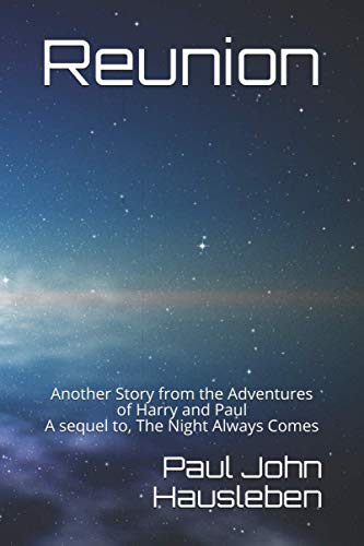 Beispielbild fr Reunion: Another Story from the Adventures of Harry and Paul. A sequel to, "The Night Always Comes": 3 zum Verkauf von Chiron Media