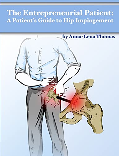 9780988637207: The Entrepreneurial Patient: A Patient's Guide to Hip Impingement