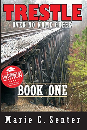 9780988643383: Trestle Over No Name Creek - Book One, Classroom Edition