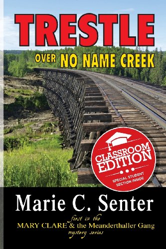 9780988643390: Trestle Over No Name Creek (Classroom Edition)