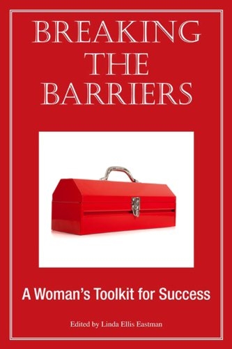 Beispielbild fr Breaking the Barriers: A Woman's Toolkit for Success zum Verkauf von HPB-Red