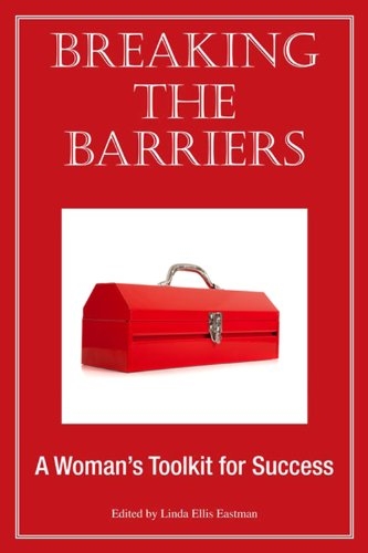 Imagen de archivo de Breaking the Barriers: A Woman's Toolkit for Success a la venta por HPB-Red