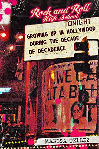 Stock image for Rock and Roll High School: Growing Up in Hollywood During the Decade of Decadence. for sale by BooksRun