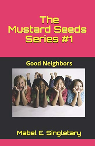 Imagen de archivo de The Mustard Seeds Series #1: Good Neighbors a la venta por Lucky's Textbooks