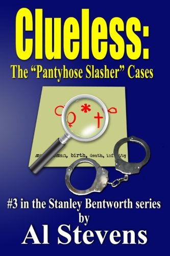 Imagen de archivo de Clueless: The "Pantyhose Slasher" Cases (Stanley Bentworth) a la venta por Books From California