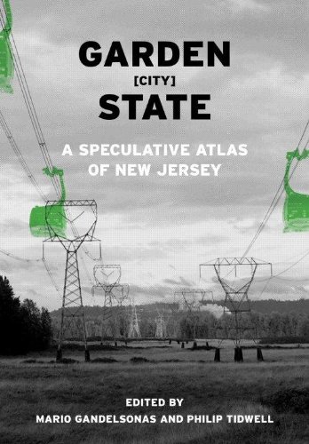 Stock image for Garden [City] State: Slow Infrastructure for New Jersey for sale by Irish Booksellers