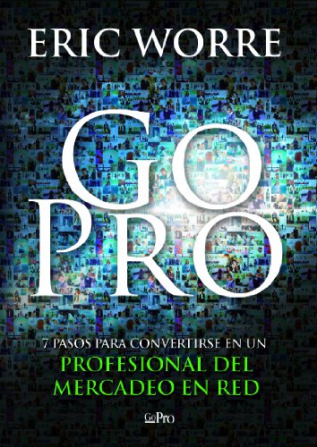 Imagen de archivo de Go pro: 7 pasos para convertirse en un profesional del mercadeo en red a la venta por SecondSale