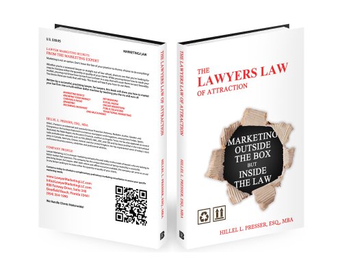 The Lawyers Law of Attraction - Marketing Outside the Box but Inside the Law (9780988671003) by Hillel L. Presser; Esq.; MBA