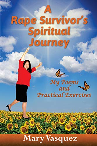 Stock image for A Rape Survivor's Spiritual Journey: My Poems and Practical Exercises for sale by Redux Books