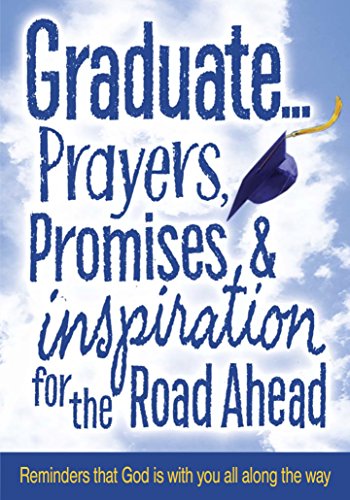 Beispielbild fr Graduate. Prayers, Promises, & Inspiration for the Road Ahead : Reminders That God Is with You All along the Way zum Verkauf von Better World Books