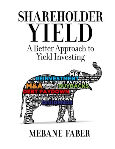 9780988679900: Shareholder Yield: A Better Approach to Dividend Investing