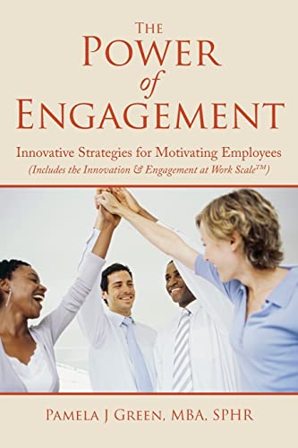 Stock image for The Power of Engagement: Innovative Strategies for Motivating Employees for sale by ThriftBooks-Atlanta