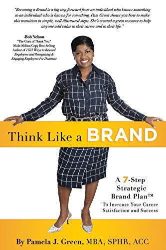 Stock image for Think Like A Brand: A 7-Step Strategic Brand Plan To Increase Your Career Satisfaction And Success for sale by Books of the Smoky Mountains