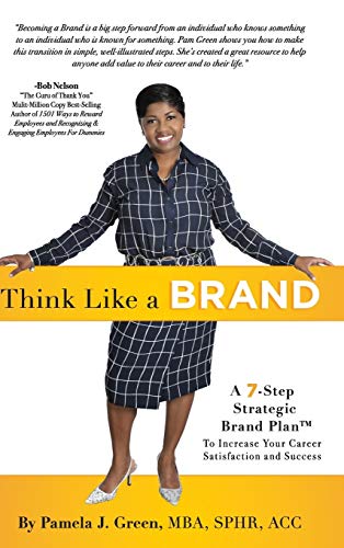 Stock image for Think Like A Brand: A 7-Step Strategic Brand Plan To Increase Your Career Satisfaction and Success for sale by HPB-Red
