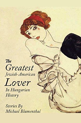 9780988692244: The Greatest Jewish American Lover in Hungarian History