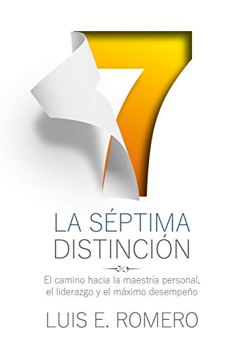 Stock image for La Septima Distincion: El Camino hacia la Maestria Personal, el Liderazgo y el Maximo Desempeno for sale by THE SAINT BOOKSTORE