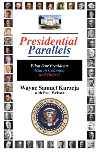 9780988693715: Presidential Parallels: What Our Presidents Had in Common, and Didn't