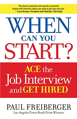 9780988702806: When Can You Start?: Ace the Job Interview and Get Hired: How to Ace the Interview and Win the Job