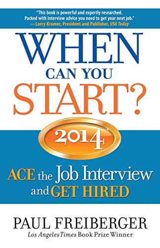 9780988702844: When Can You Start? 2014: ACE the Job Interview and GET HIRED