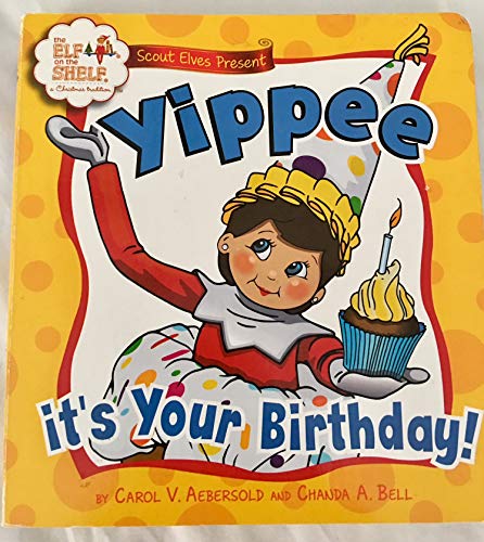 9780988703247: Scout Elves Present - Yippee It's Your Birthday :