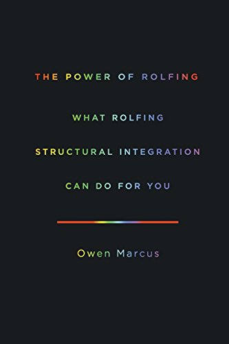 Imagen de archivo de The Power of Rolfing: What Rolfing Structural Integration Can Do For You a la venta por GF Books, Inc.