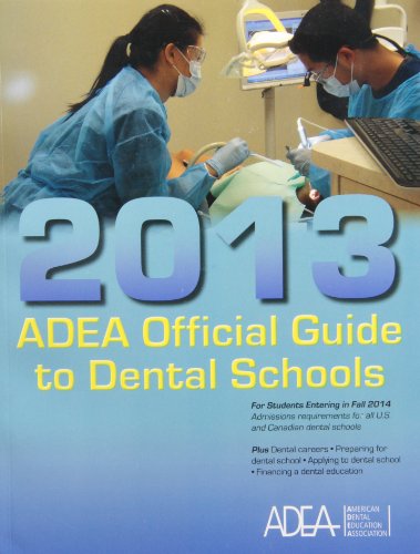 Stock image for ADEA Official Guide to Dental Schools 2013: For Students Entering Fall 2014 for sale by The Book Spot