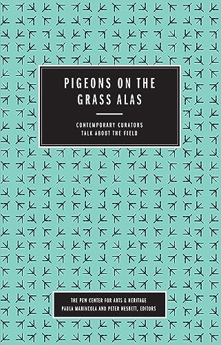9780988710900: Pigeons on the Grass Alas: Contemporary Curators Talk about the Field