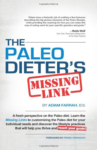 Stock image for The Paleo Dieter's Missing Link : A Highly Practical, Results-Driven Approach to the Paleo Lifestyle for sale by Better World Books: West