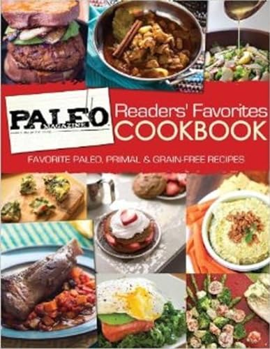 Stock image for Paleo Magazine Readers' Favorites Cookbook: Favorites Paleo, Primal and Grain-Free Recipes for sale by Gulf Coast Books
