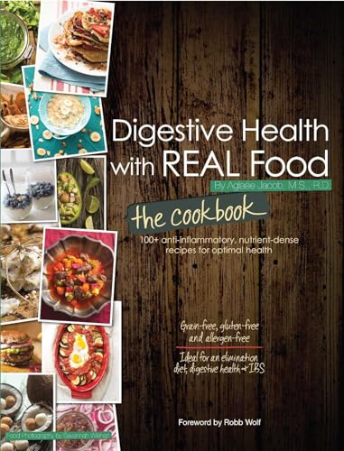 Beispielbild fr Digestive Health with Real Food: The Cookbook: 100+ Anti-Inflammatory, Nutrient-Dense Recipes for Optimal Health zum Verkauf von ThriftBooks-Atlanta