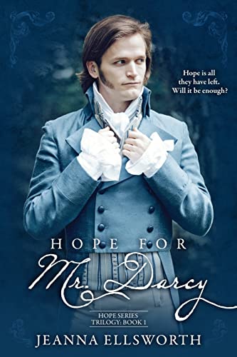 Beispielbild fr Hope For Mr. Darcy: Hope Series Trilogy (Volume 1) zum Verkauf von Wonder Book