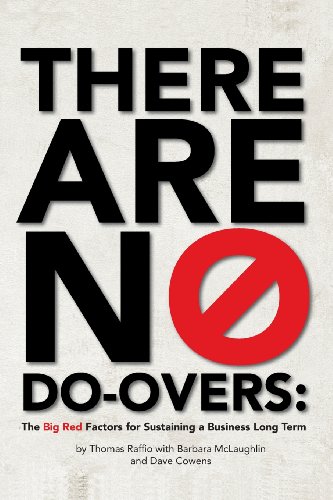 Stock image for There Are No Do-Overs: The Big Red Factors For Sustaining a Business Long Term for sale by Ezekial Books, LLC
