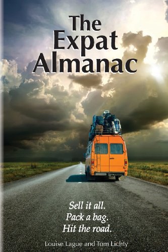 Beispielbild fr The Expat Almanac: Sell it all. Pack a bag. Hit the road. zum Verkauf von ThriftBooks-Dallas