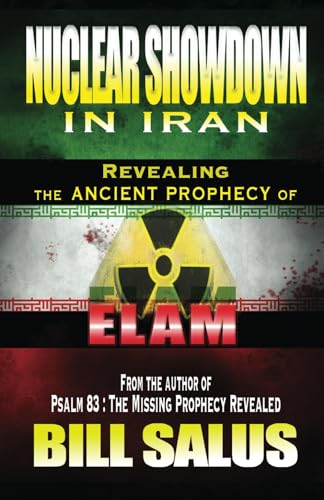 Stock image for Nuclear Showdown in Iran, Revealing the Ancient Prophecy of Elam for sale by HPB Inc.