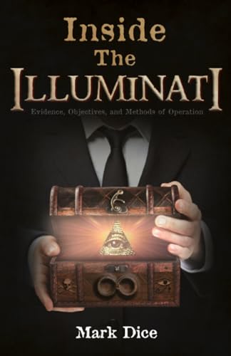 Imagen de archivo de Inside the Illuminati: Evidence, Objectives, and Methods of Operation a la venta por HPB-Red