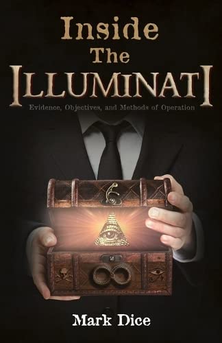 Stock image for Inside the Illuminati: Evidence, Objectives, and Methods of Operation for sale by Seattle Goodwill