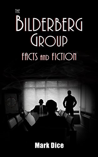 Beispielbild fr The Bilderberg Group: Facts & Fiction zum Verkauf von WorldofBooks